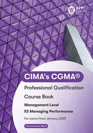Bpp Learning Media: CIMA E2 Managing Performance