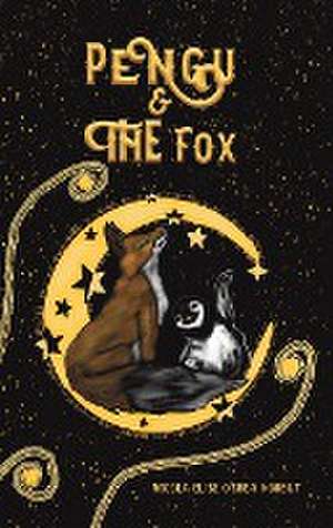 Pengu & The Fox de Nicola Elise O'Shea-Korbut