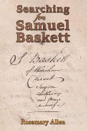 Searching for Samuel Baskett de Rose Mary Allen