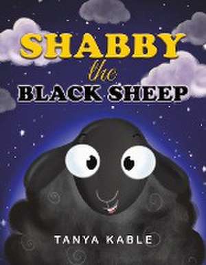 Shabby the Black Sheep de Tanya Kable