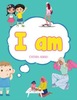 I Am de Cathia Abiad
