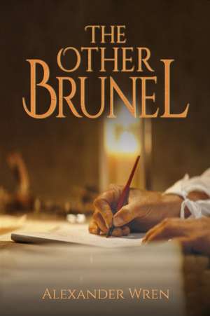 The Other Brunel de Alexander Wren