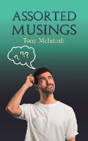 Assorted Musings de Tony Mcintosh