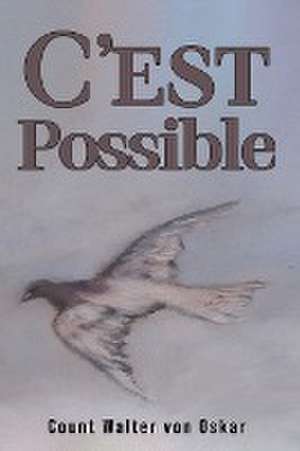 C'est Possible de Count Walter von Oskar