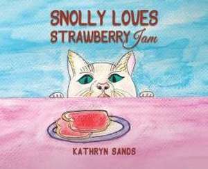 Snolly Loves Strawberry Jam de Kathryn Sands