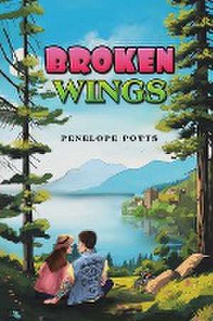 Broken Wings de Penelope Potts