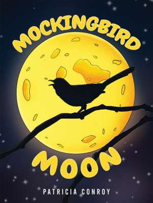 Conroy, P: Mockingbird Moon