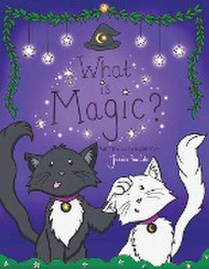 What Is Magic? de Jessica Rose Cole