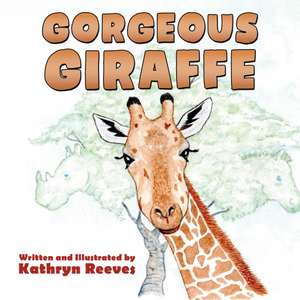 Gorgeous Giraffe de Kathryn Reeves