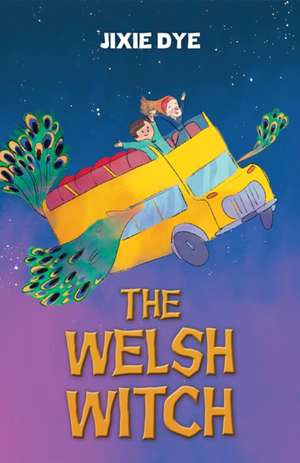 The Welsh Witch de Jixie Dye