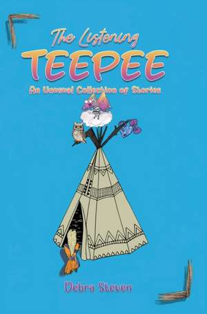 The Listening Teepee de Debra Steven