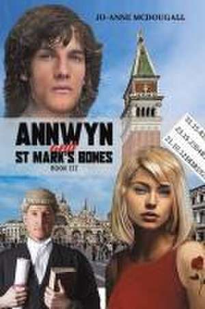 Annwyn and St Mark's Bones de Jo-Anne McDougall