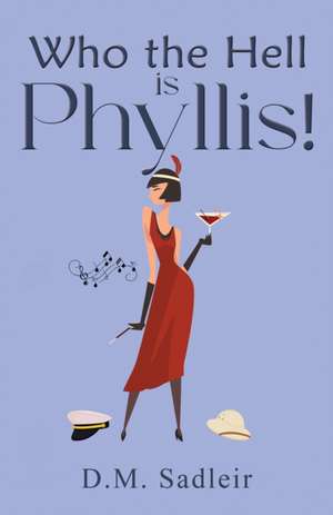 Who the Hell is Phyllis! de D. M. Sadleir