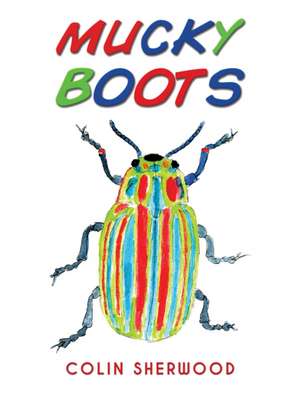 Mucky Boots de Colin Sherwood
