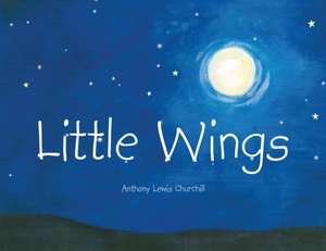Little Wings de Anthony Lewis Churchill