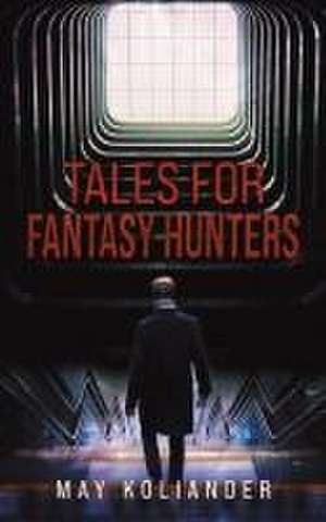 Tales for Fantasy Hunters de May Koliander