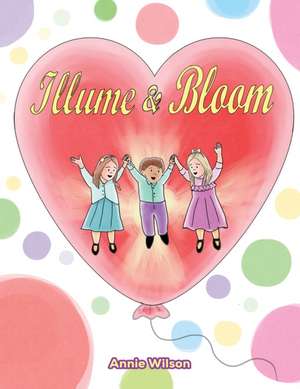 Illume & Bloom de Annie Wilson