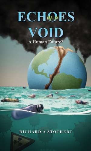 Echoes in a Void de Richard A Stothert
