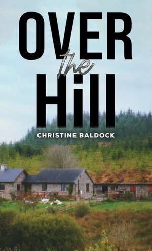 Over the Hill de Christine Baldock
