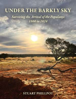 Under the Barkly Sky de Stuart Phillpot