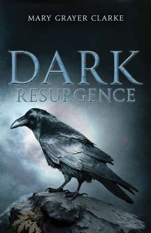 Dark Resurgence de Mary Grayer Clarke