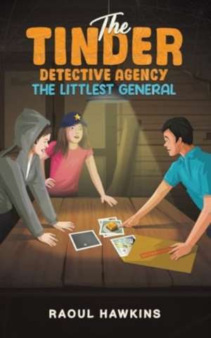 The Tinder Detective Agency - The Littlest General de Raoul Hawkins