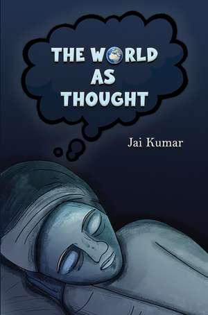 The World as Thought de Jai Kumar