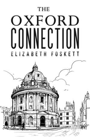 The Oxford Connection de Elizabeth Foskett