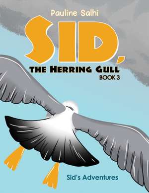 Sid, the Herring Gull - Book 3 de Pauline Salhi