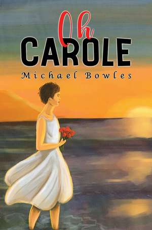 Oh Carole de Michael Bowles