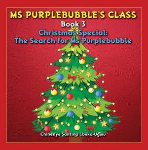 Ms Purplebubble's Class - Book 3 de Chinenye Santina Ebuka-Ugwu