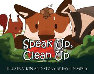 Speak Up, Clean Up de Faye Dempsey