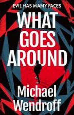 What Goes Around de Michael Wendroff