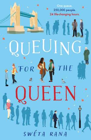 Queuing for the Queen: A wonderful, heartwarming book to make you laugh and cry this autumn, inspired by the queue for the Queen de Swéta Rana