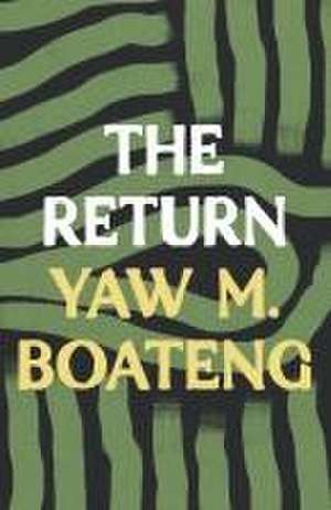 The Return de Yaw M. Boateng