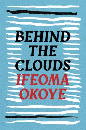 Behind the Clouds de Ifeoma Okoye