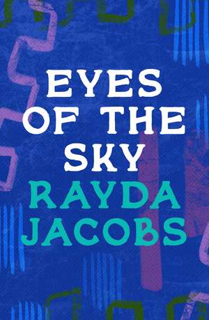 Eyes of the Sky de Rayda Jacobs