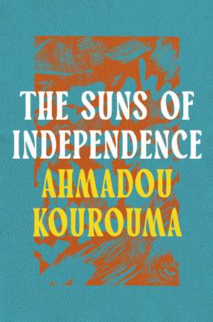 The Suns of Independence de Ahmadou Kourouma