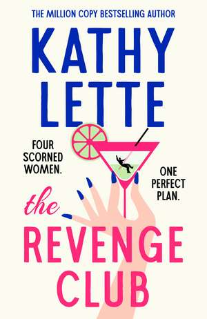 The Revenge Club: the wickedly witty new novel from a million copy bestselling author de Kathy Lette