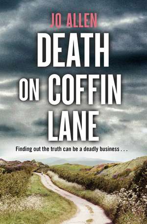 Death on Coffin Lane: a gripping crime novel set in the heart of the Lake District de Jo Allen