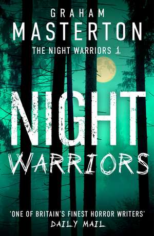 Night Warriors: The terrifying start to a supernatural series that will give you nightmares de Graham Masterton