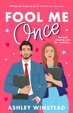 Fool Me Once: A simmering, sizzling second-chance romcom from TikTok sensation Ashley Winstead de Ashley Winstead