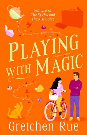 Playing with Magic de Gretchen Rue