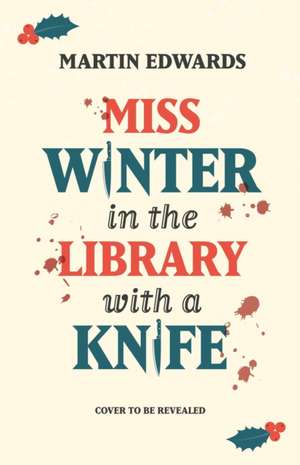 Miss Winter in the Library with a Knife de Martin Edwards