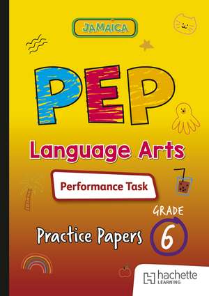 PEP Language Arts Performance Task Practice Papers for Grade 6 de Cunningham Publishing Services
