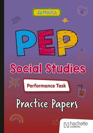 PEP Social Studies Performance Task Practice Papers de Cunningham Publishing Services