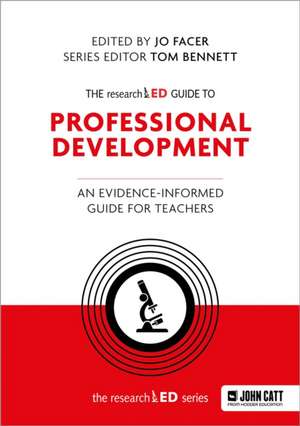 The researchED Guide to Professional Development: An evidence-informed guide for teachers de Jo Facer