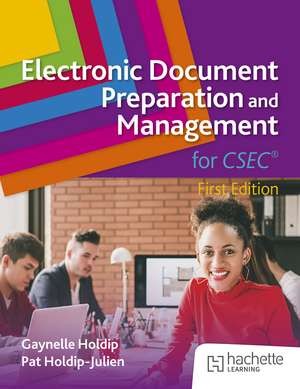 Electronic Document Preparation and Management for CSEC de Gaynelle Holdip