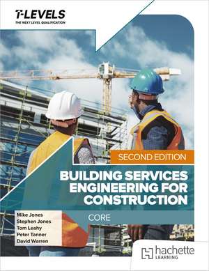 Building Services Engineering for Construction T Level: Core Second Edition de Mike Jones