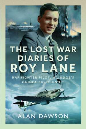 The Lost War Diaries of Roy Lane de Alan Dawson